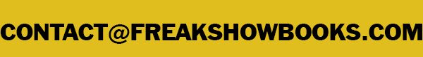Send email to contact at freakshowbooks dot com